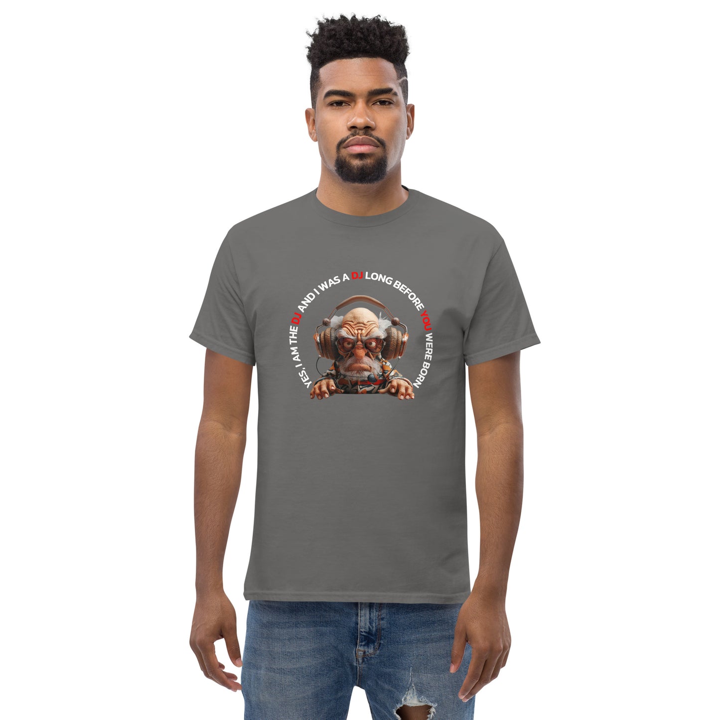 Dj before you were born Unisex classic tee