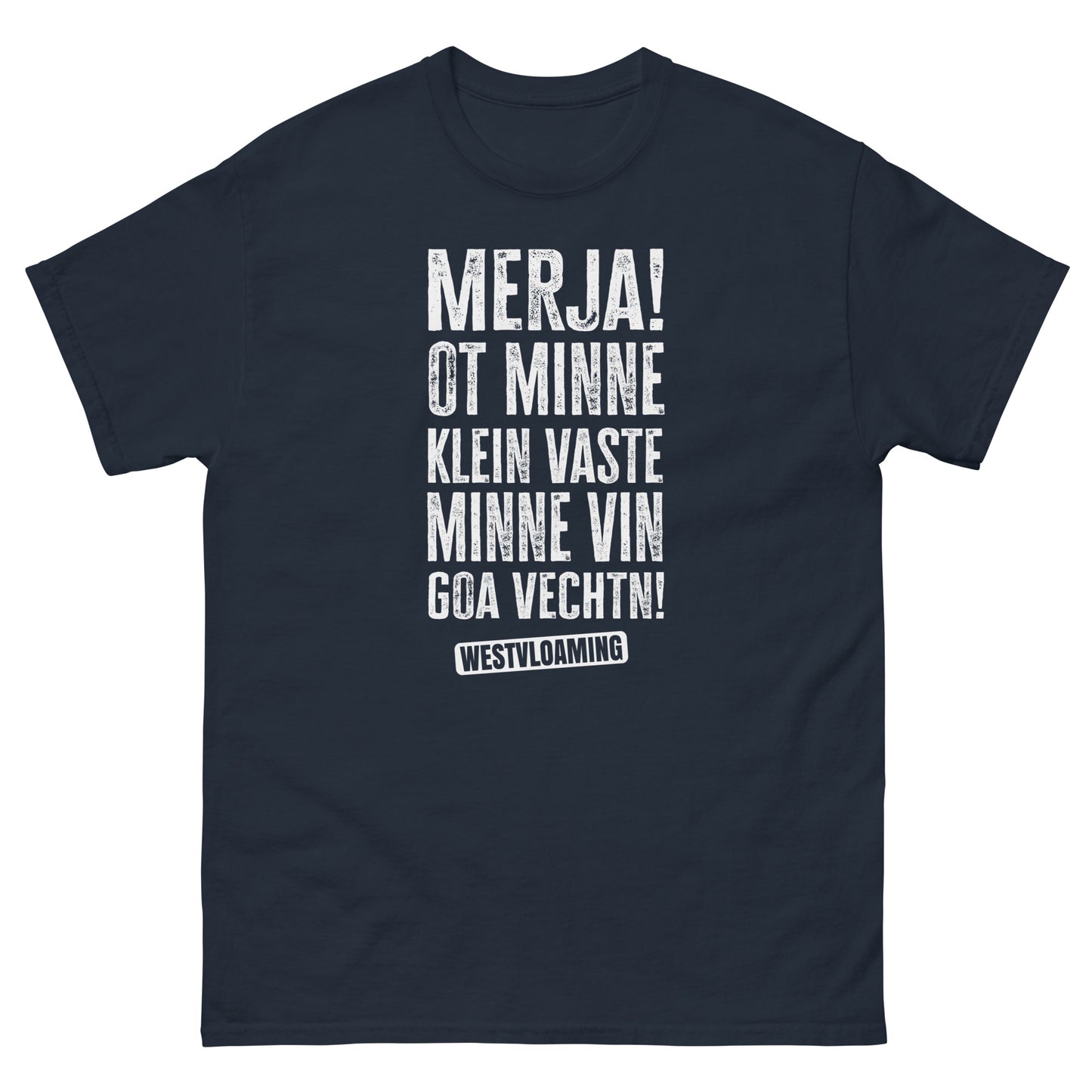 Merja minne vin ga vechtn Unisex classic tee