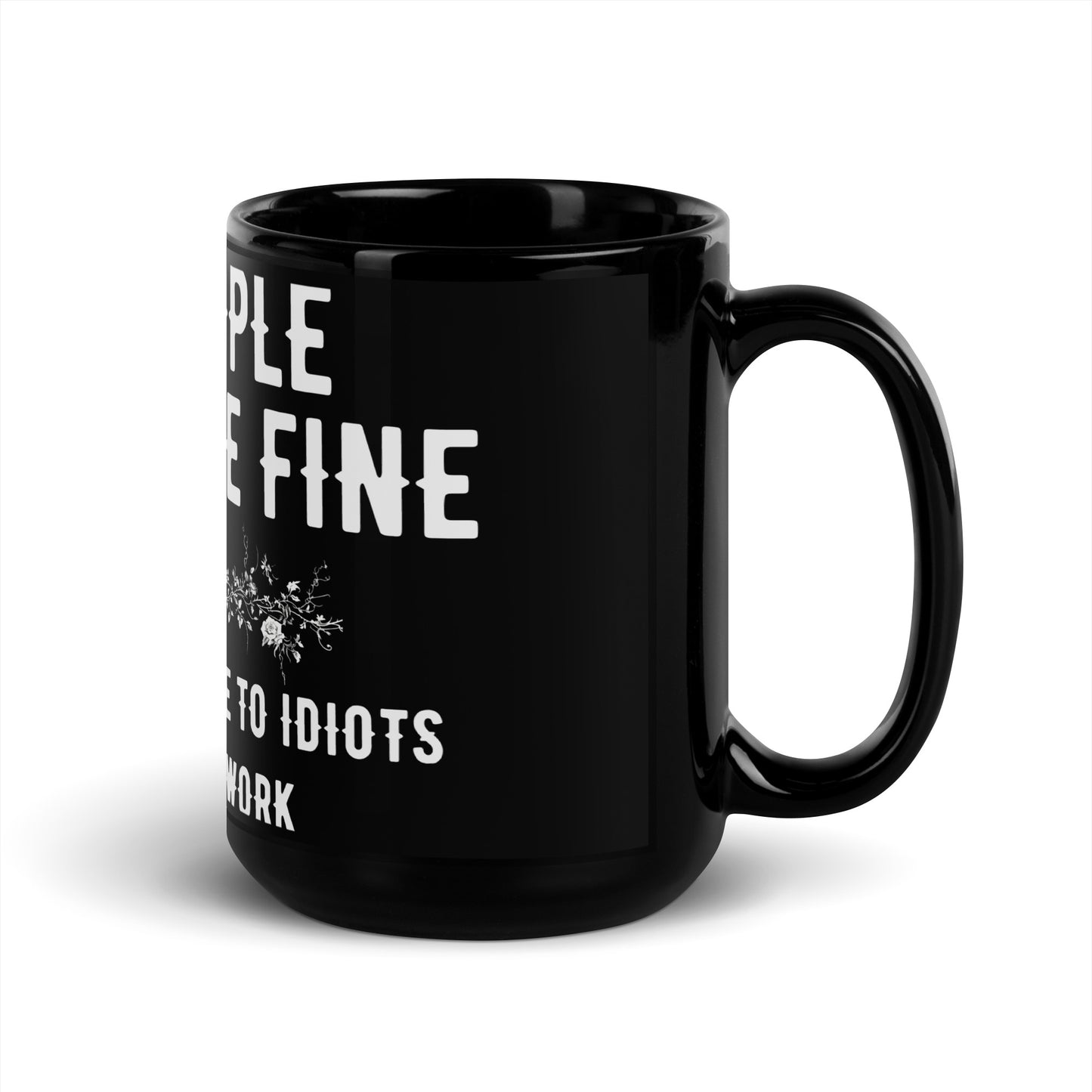 tollerance to idiots Black Glossy Mug