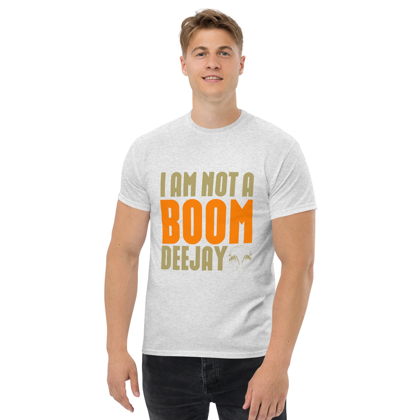 I am not a Boom dj Unisex classic tee