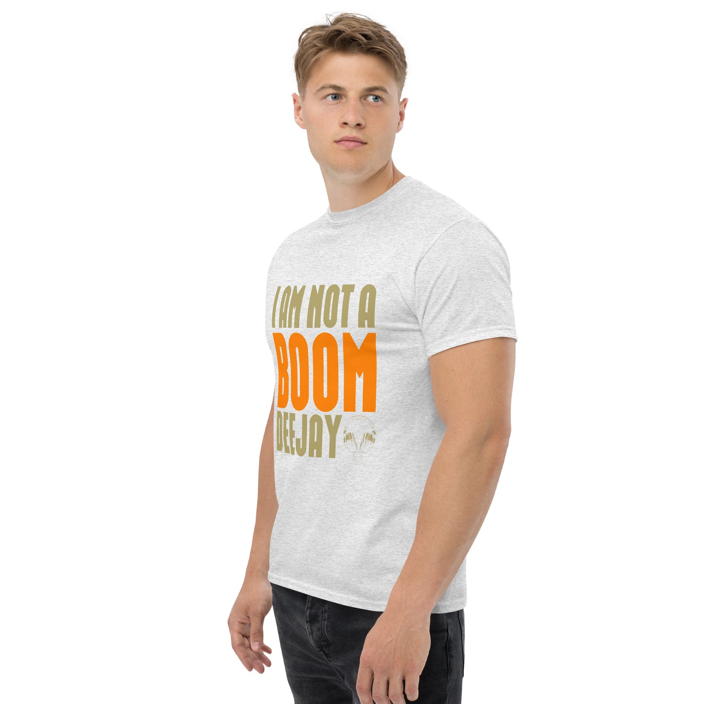 I am not a Boom dj Unisex classic tee