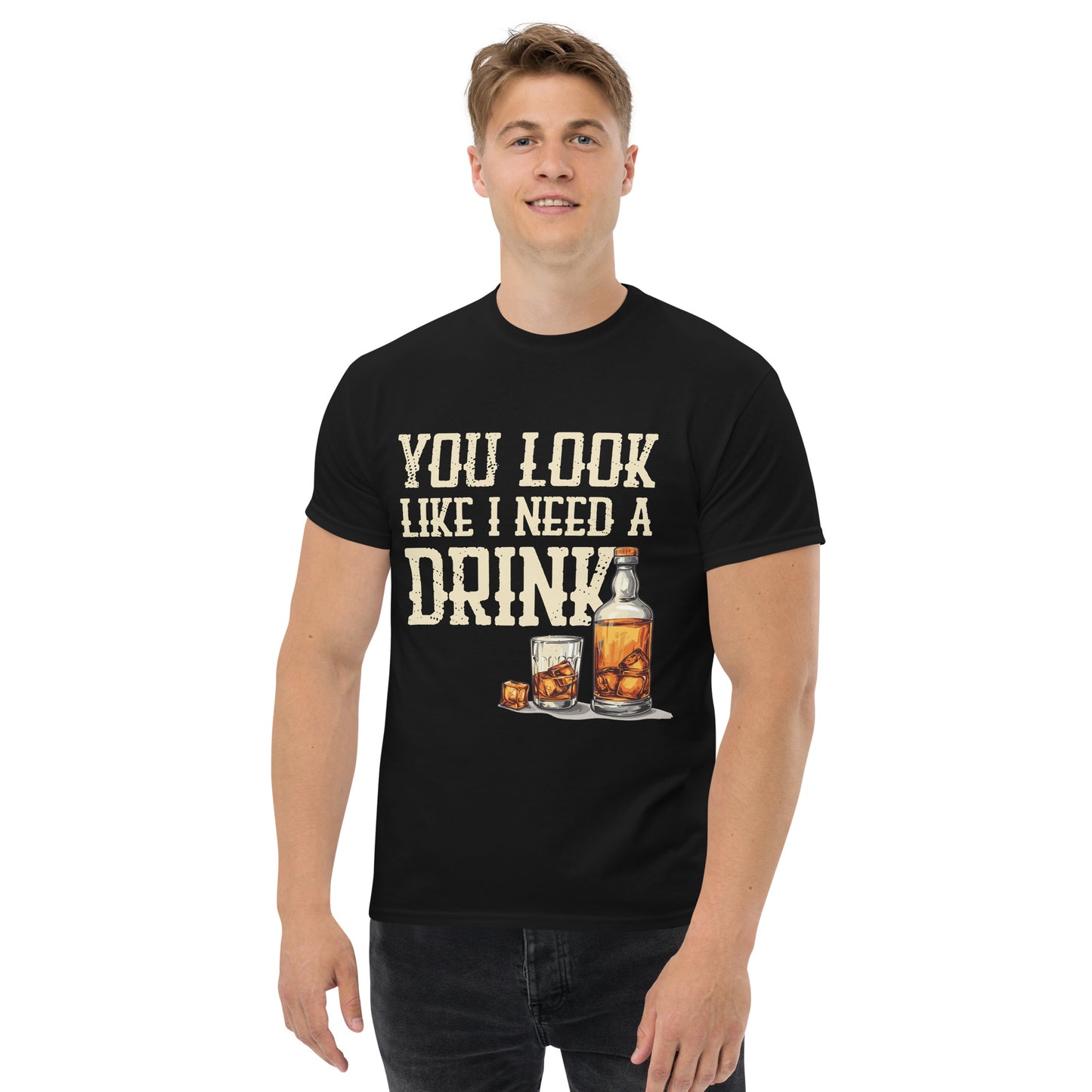 You look like i need a drink Unisex classic tee