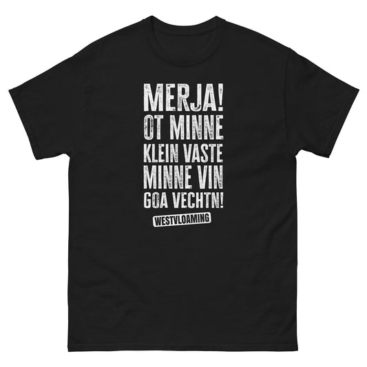 Merja minne vin ga vechtn Unisex classic tee