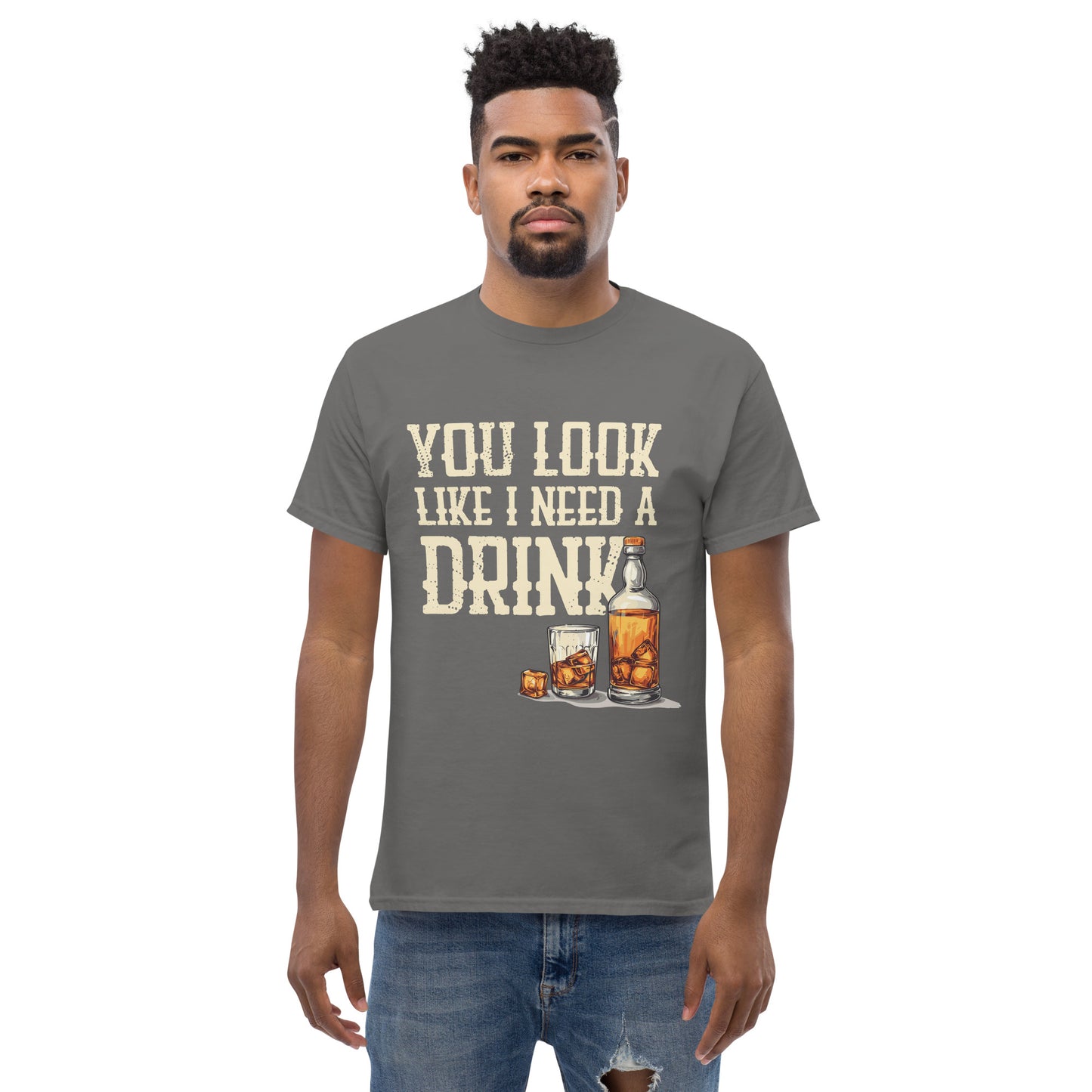 You look like i need a drink Unisex classic tee