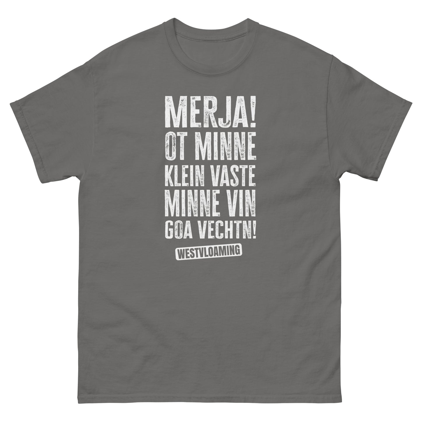 Merja minne vin ga vechtn Unisex classic tee