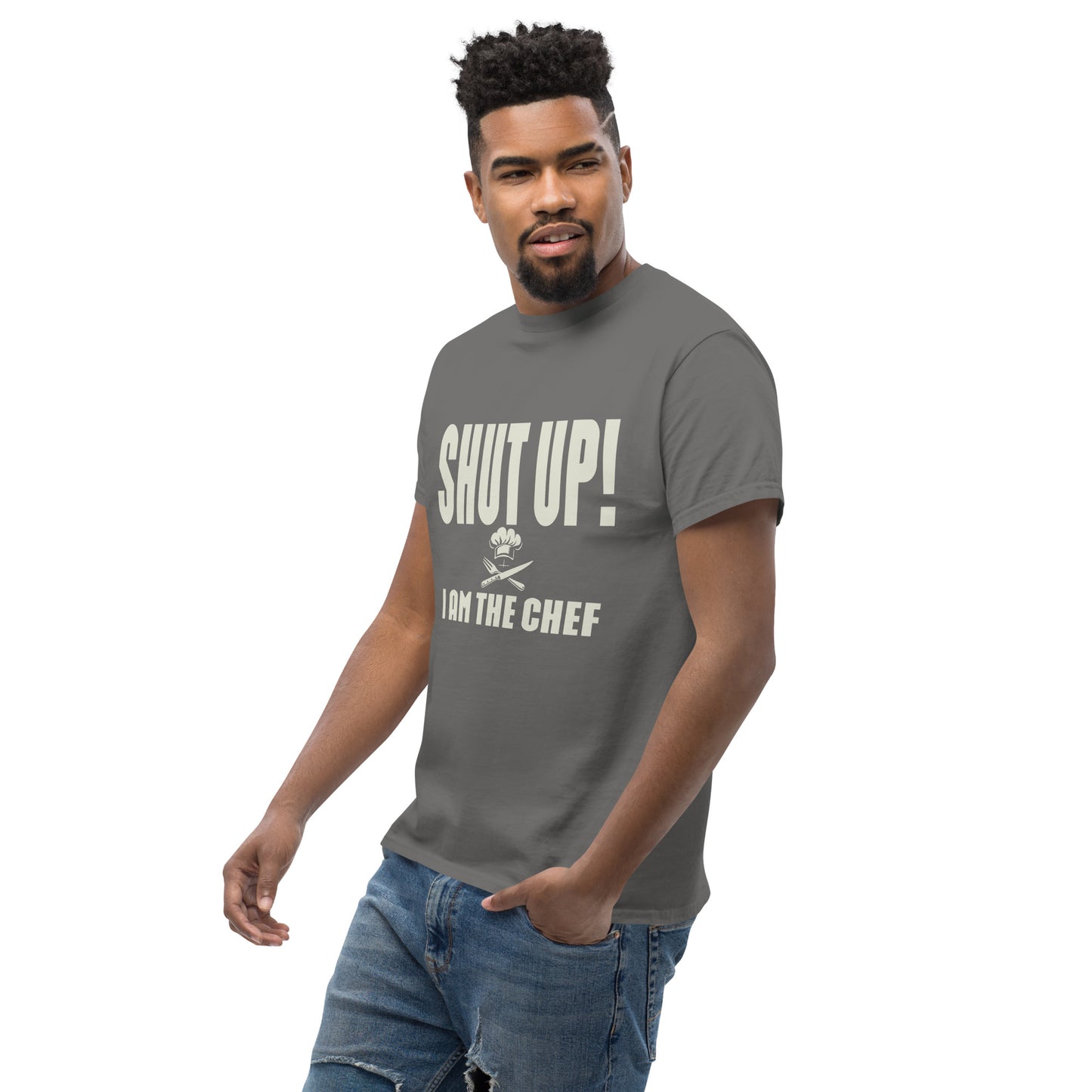 Shut up i'm the chef Unisex classic tee