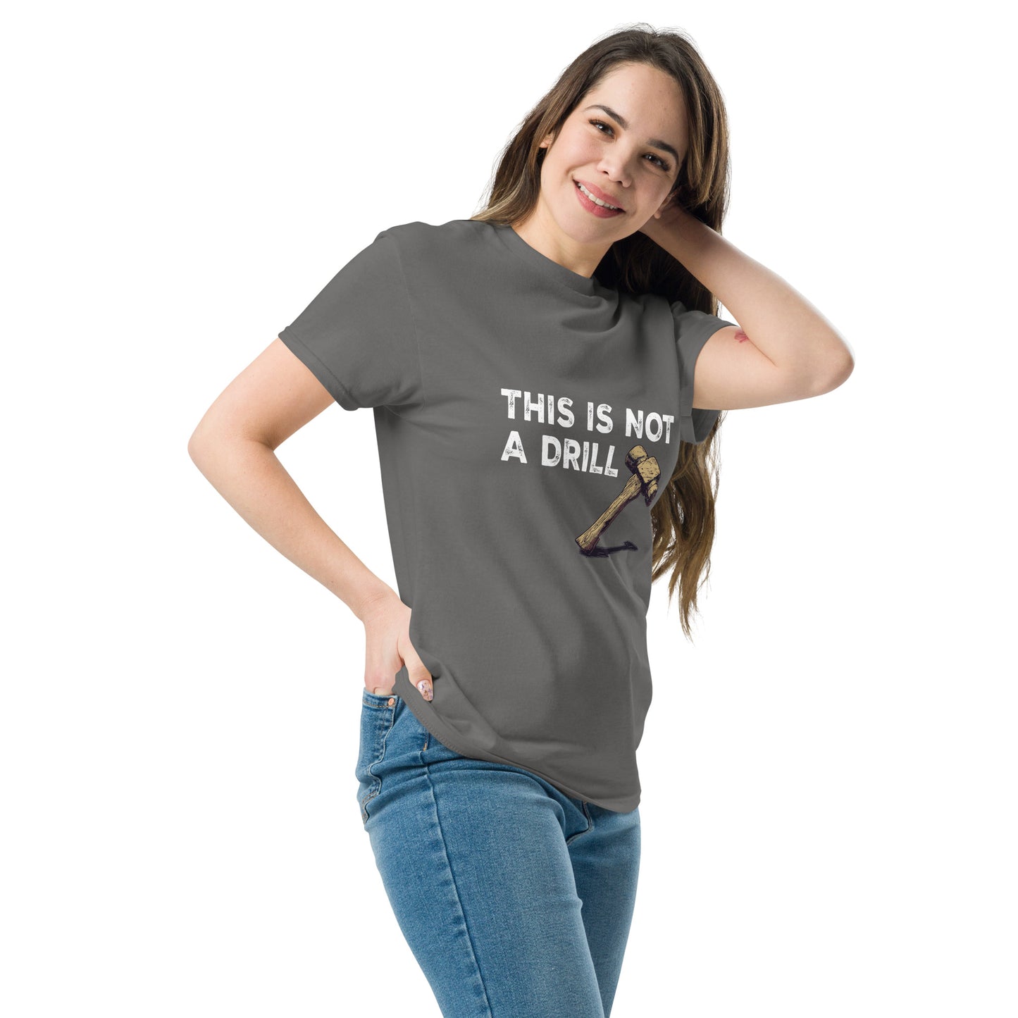 This is not a drill Unisex classic tee