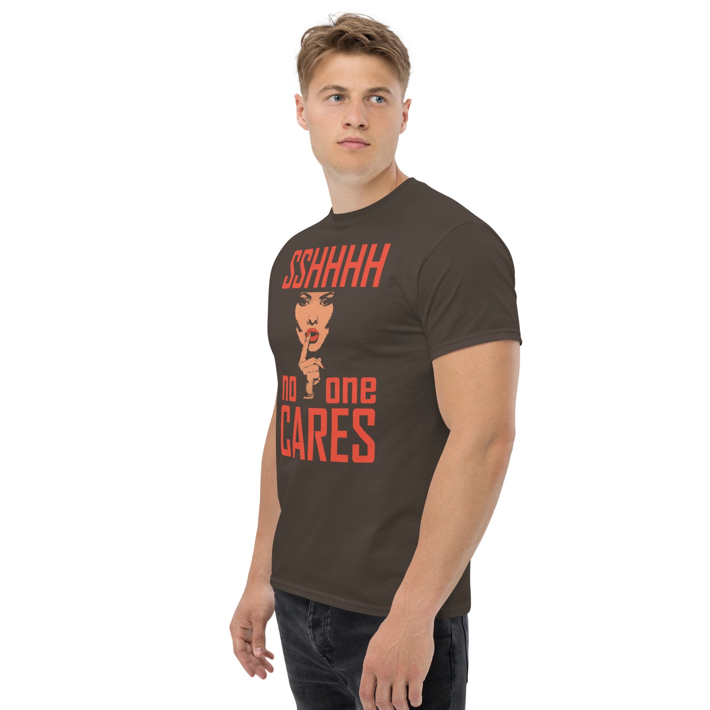 shhhtt no one cares Unisex classic tee