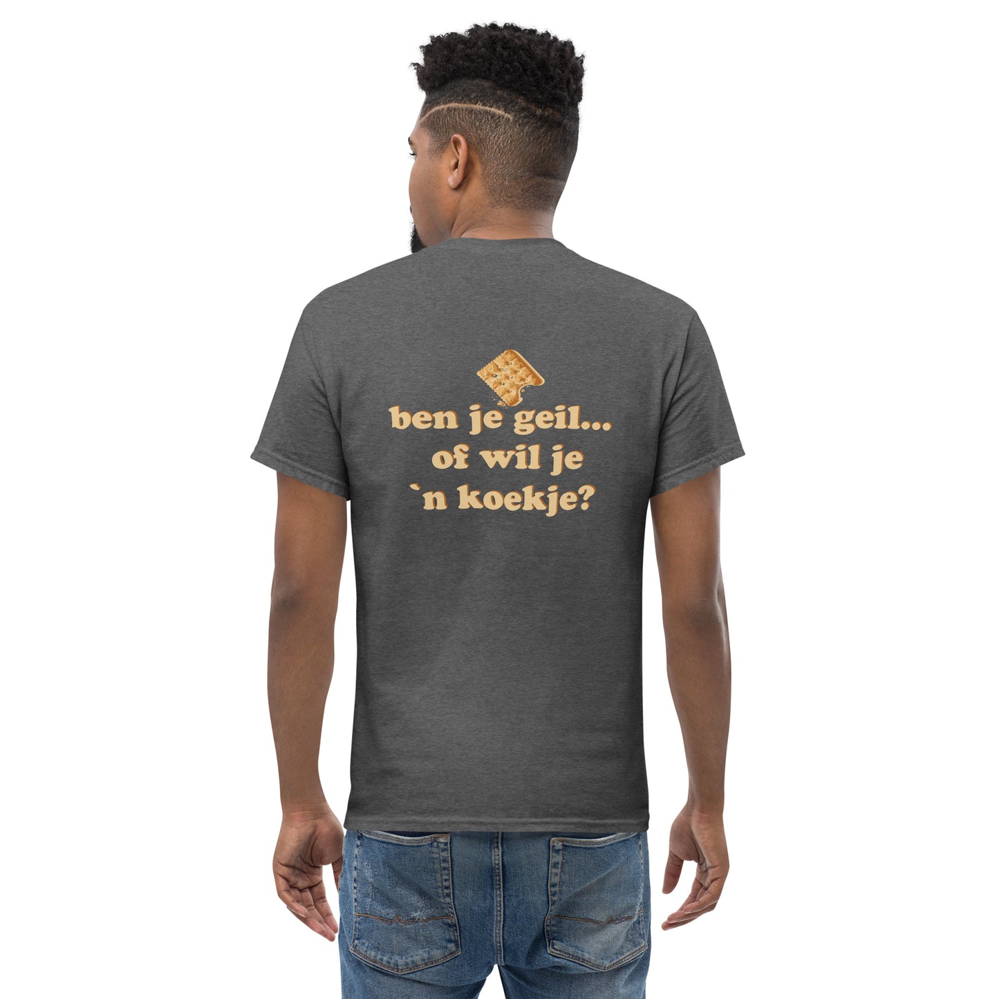 Ben je geil of wil je een koekje Unisex classic tee