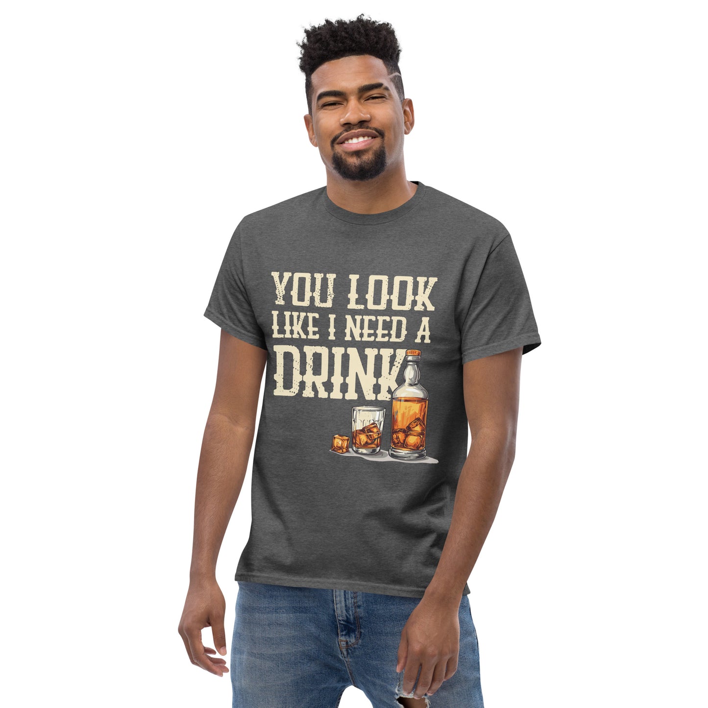 You look like i need a drink Unisex classic tee