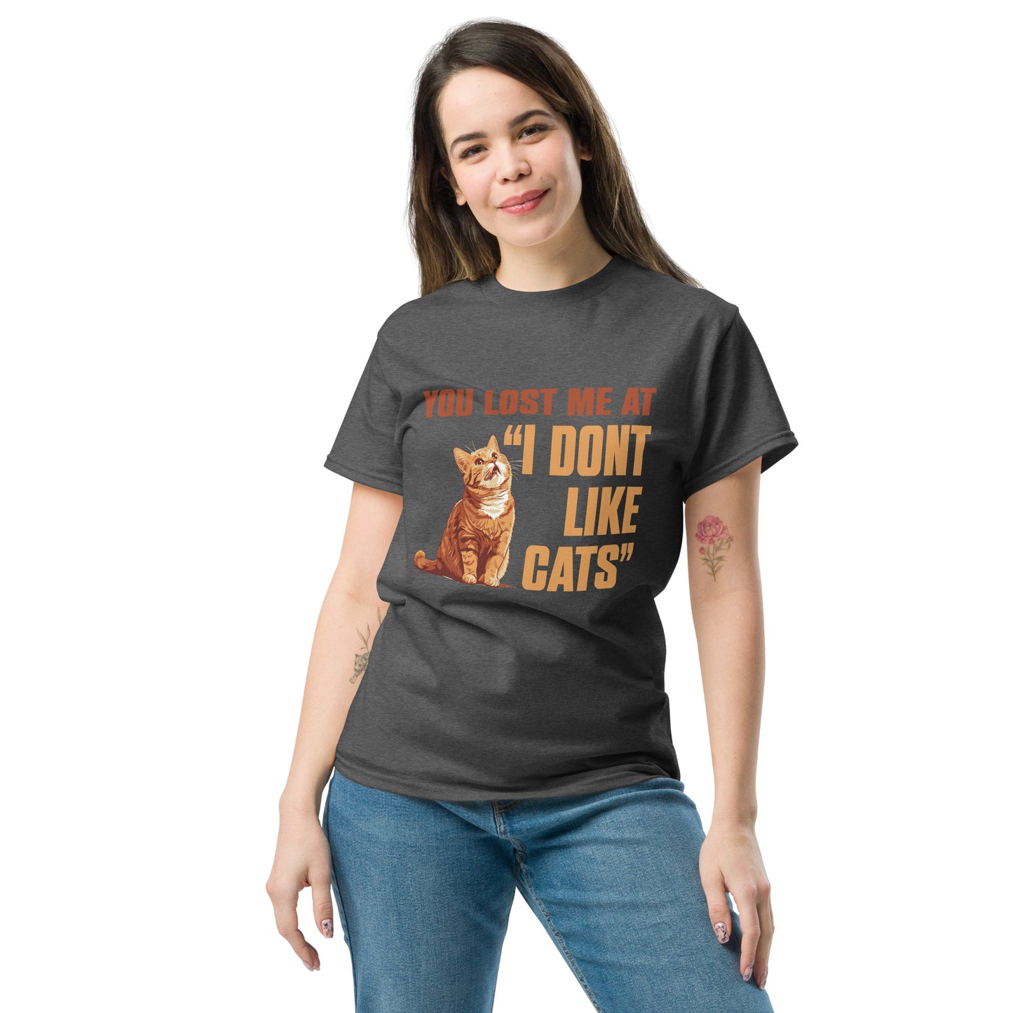 You lost me at i don't like cats Unisex classic tee