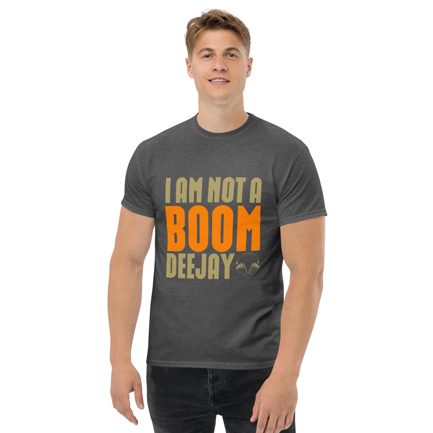 I am not a Boom dj Unisex classic tee