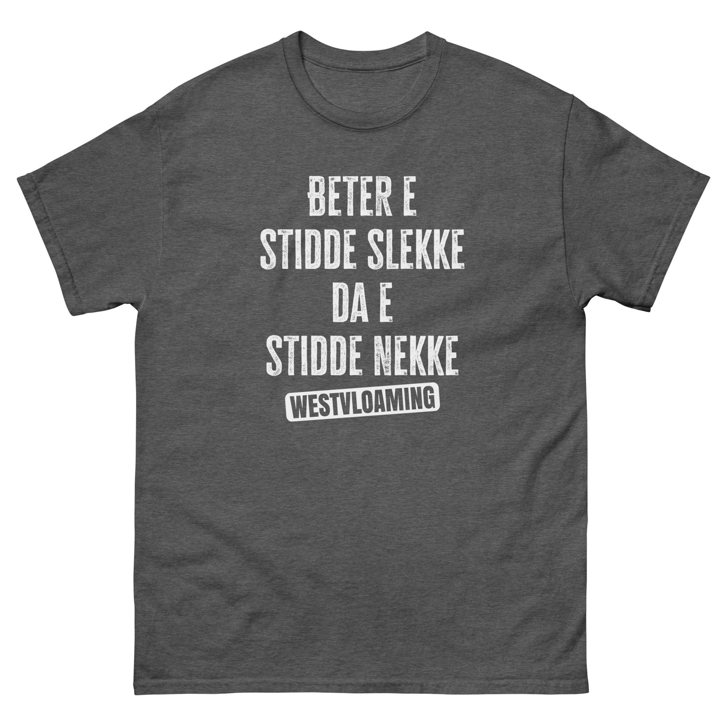 Stidde slekke Unisex classic tee