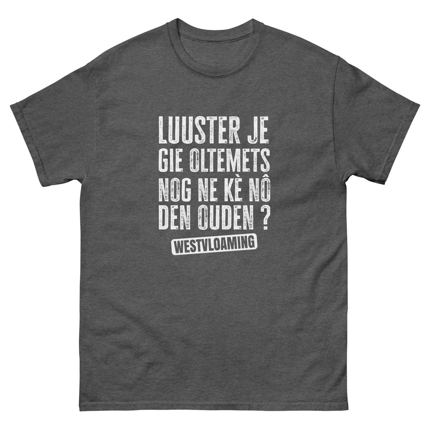 Luisteren nor den Ouden Unisex classic tee