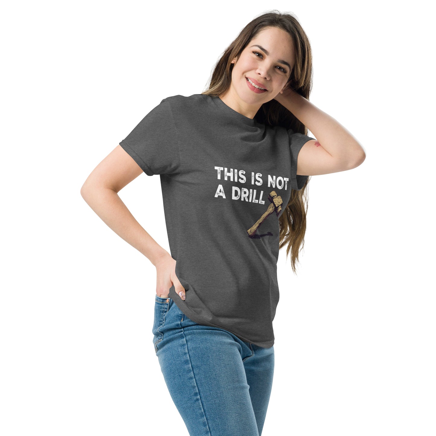 This is not a drill Unisex classic tee