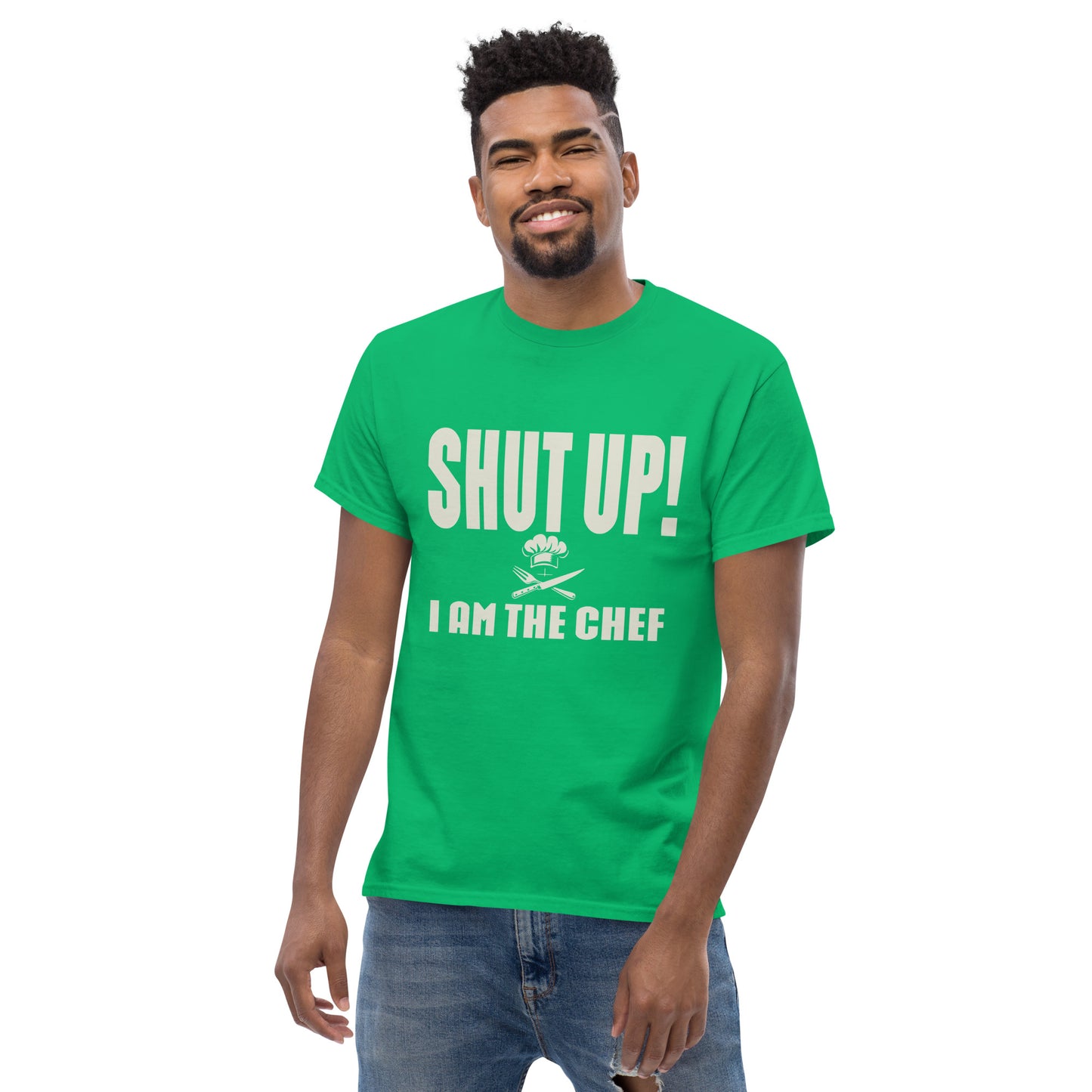 Shut up i'm the chef Unisex classic tee