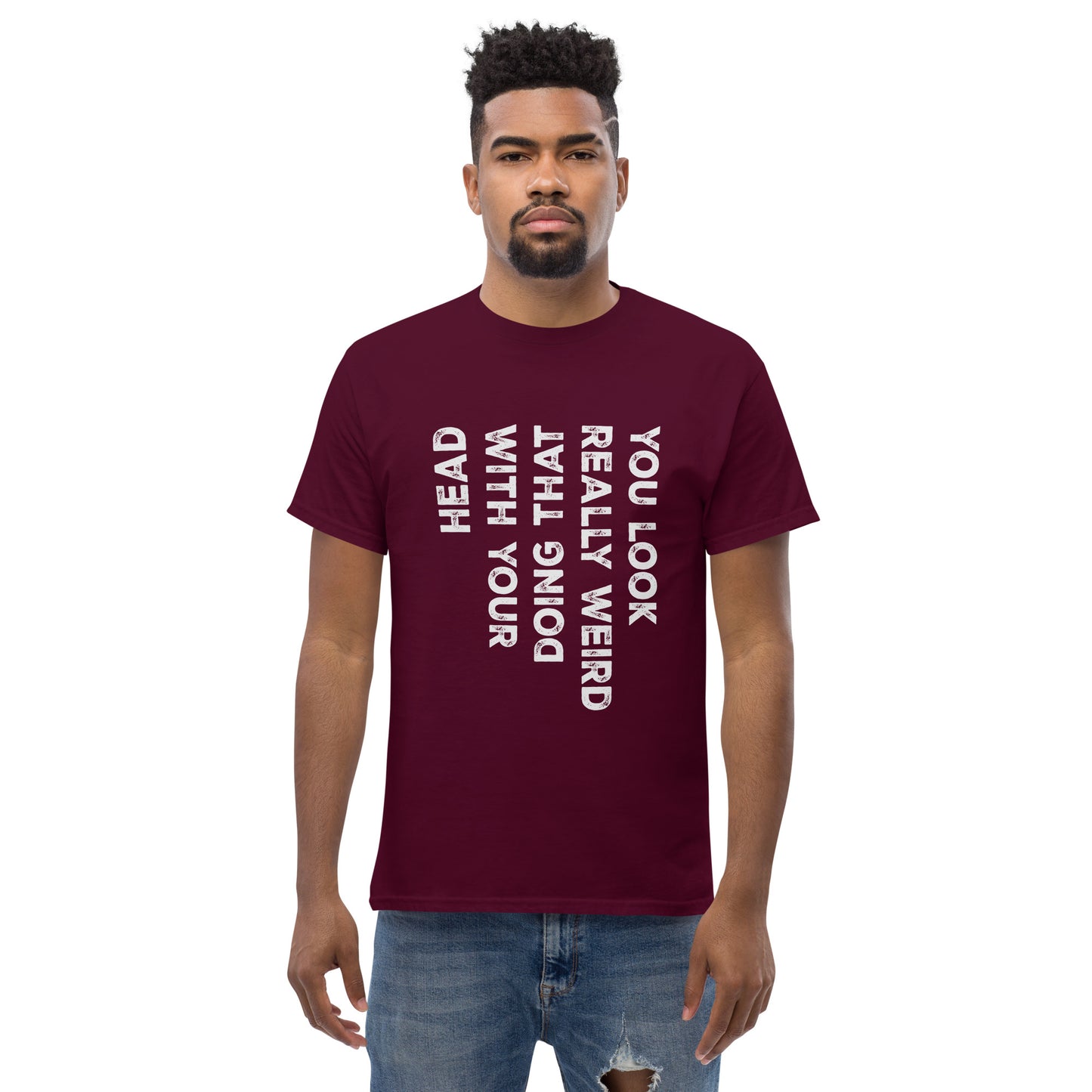 You look weird Unisex classic tee