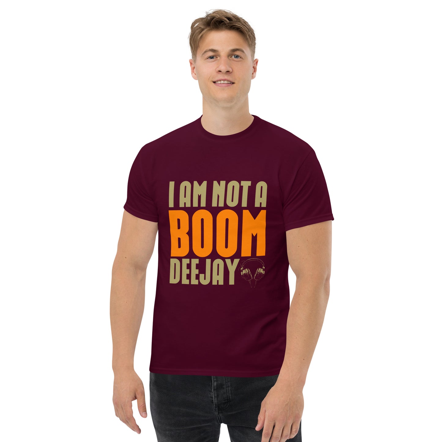 I am not a Boom dj Unisex classic tee