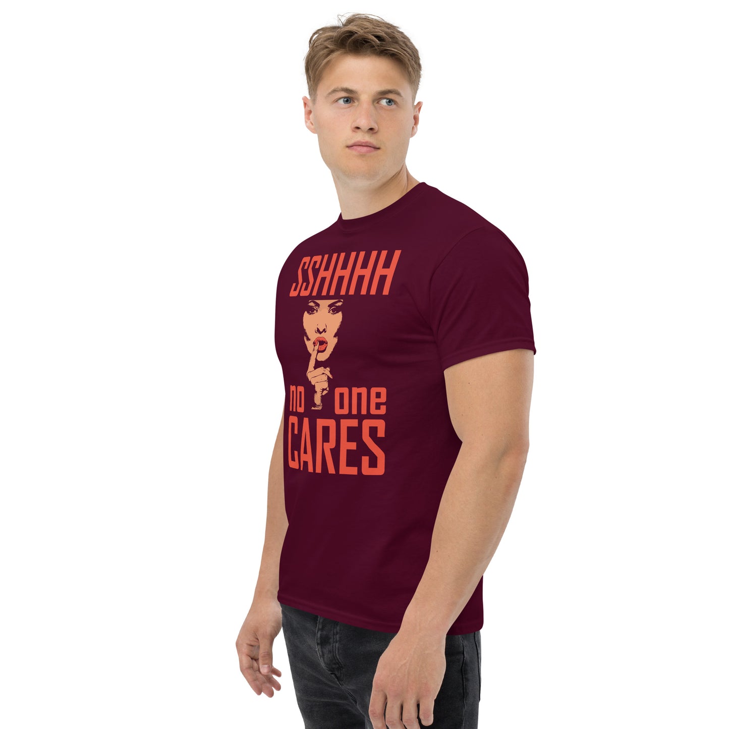 shhhtt no one cares Unisex classic tee