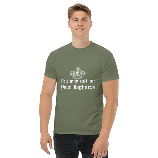 You can call me your highness Unisex classic tee