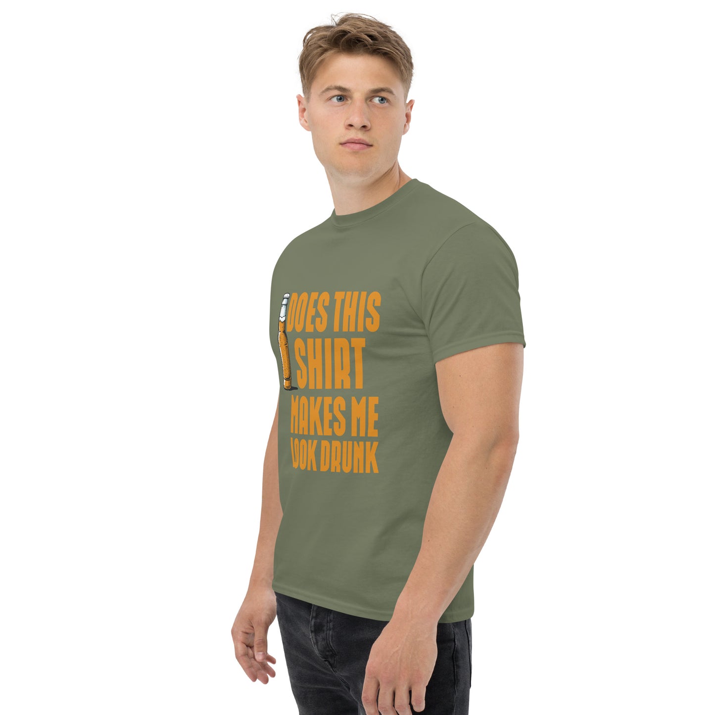 Does this shirt make me look drunk Unisex classic tee