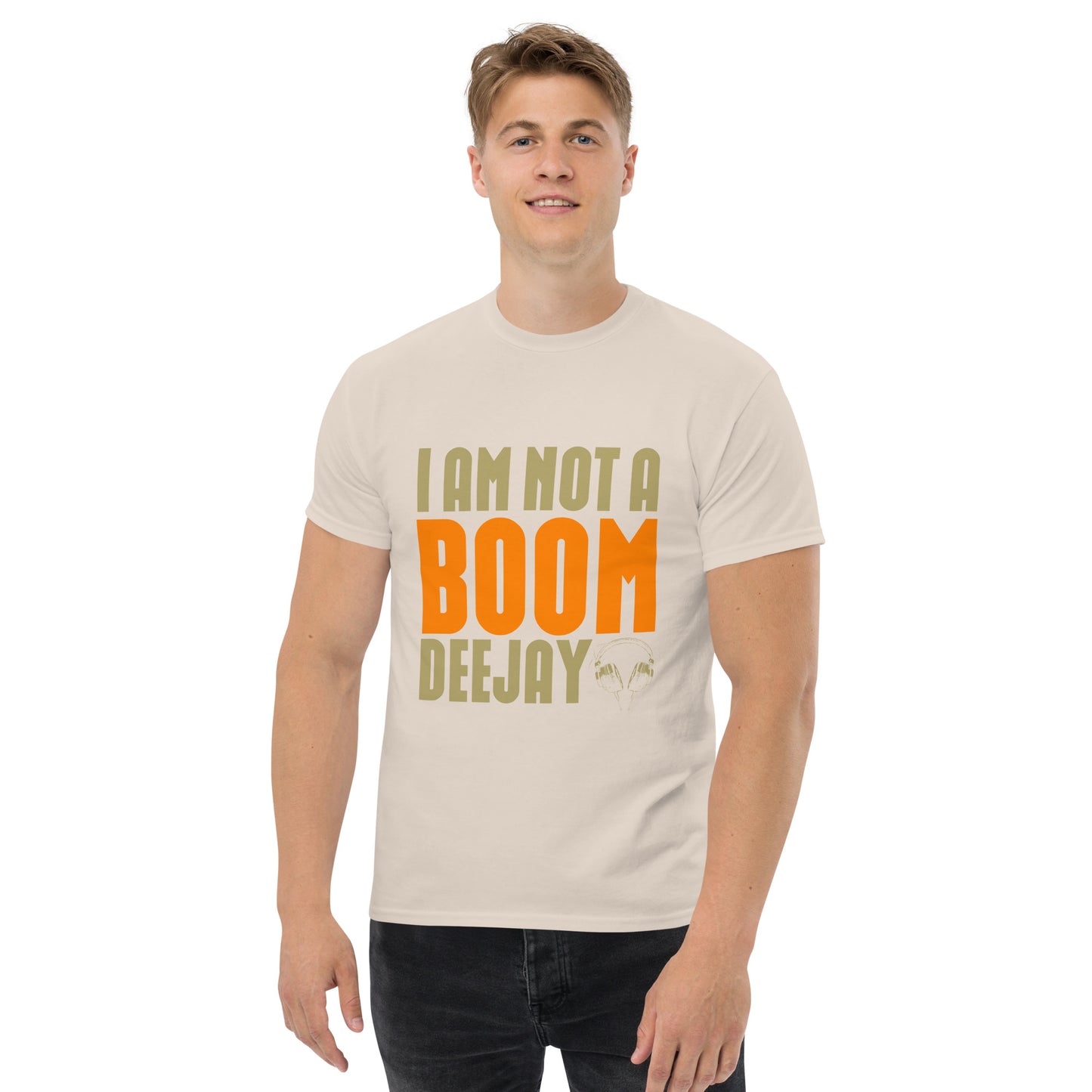 I am not a Boom dj Unisex classic tee