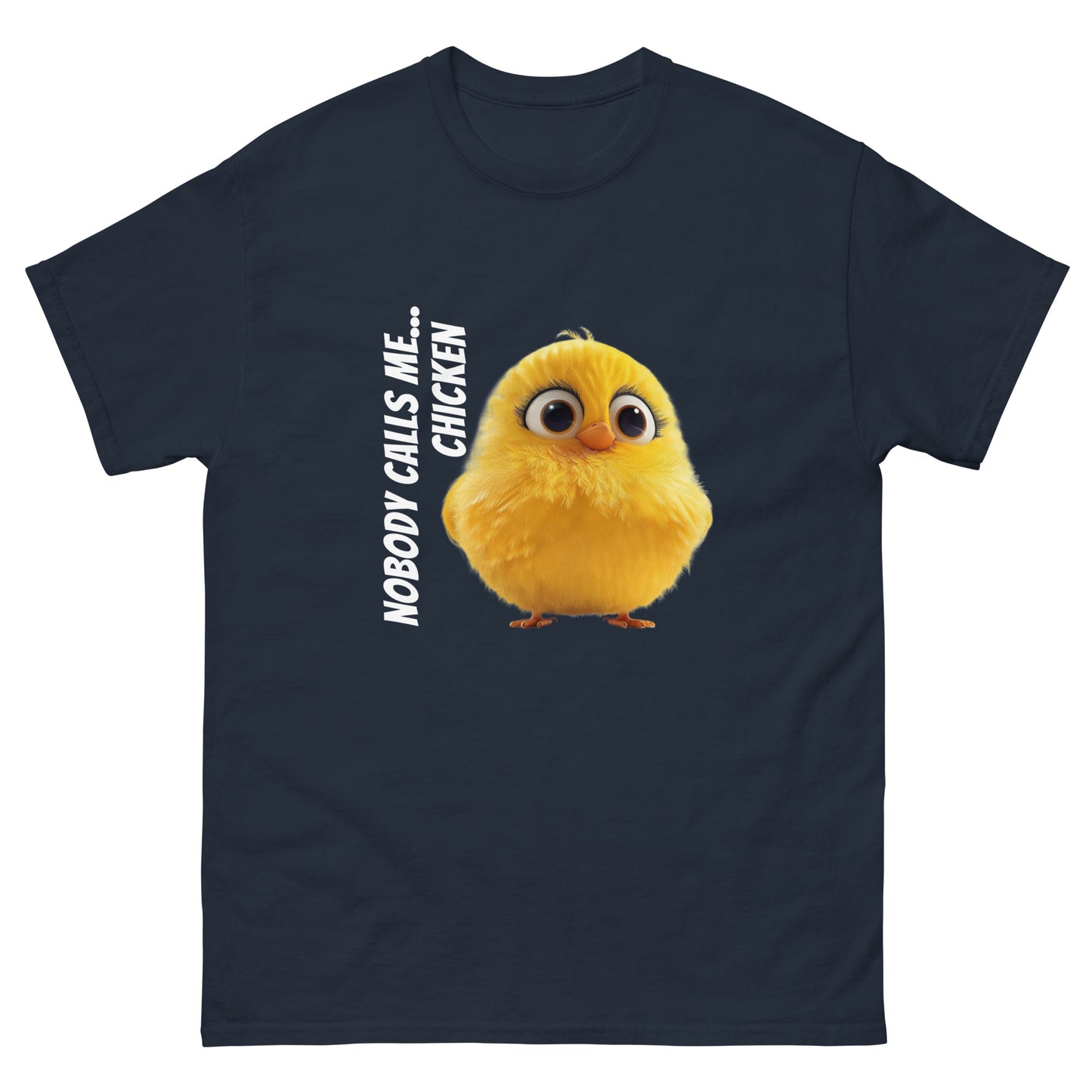 nobody calls me Chicken Unisex classic tee