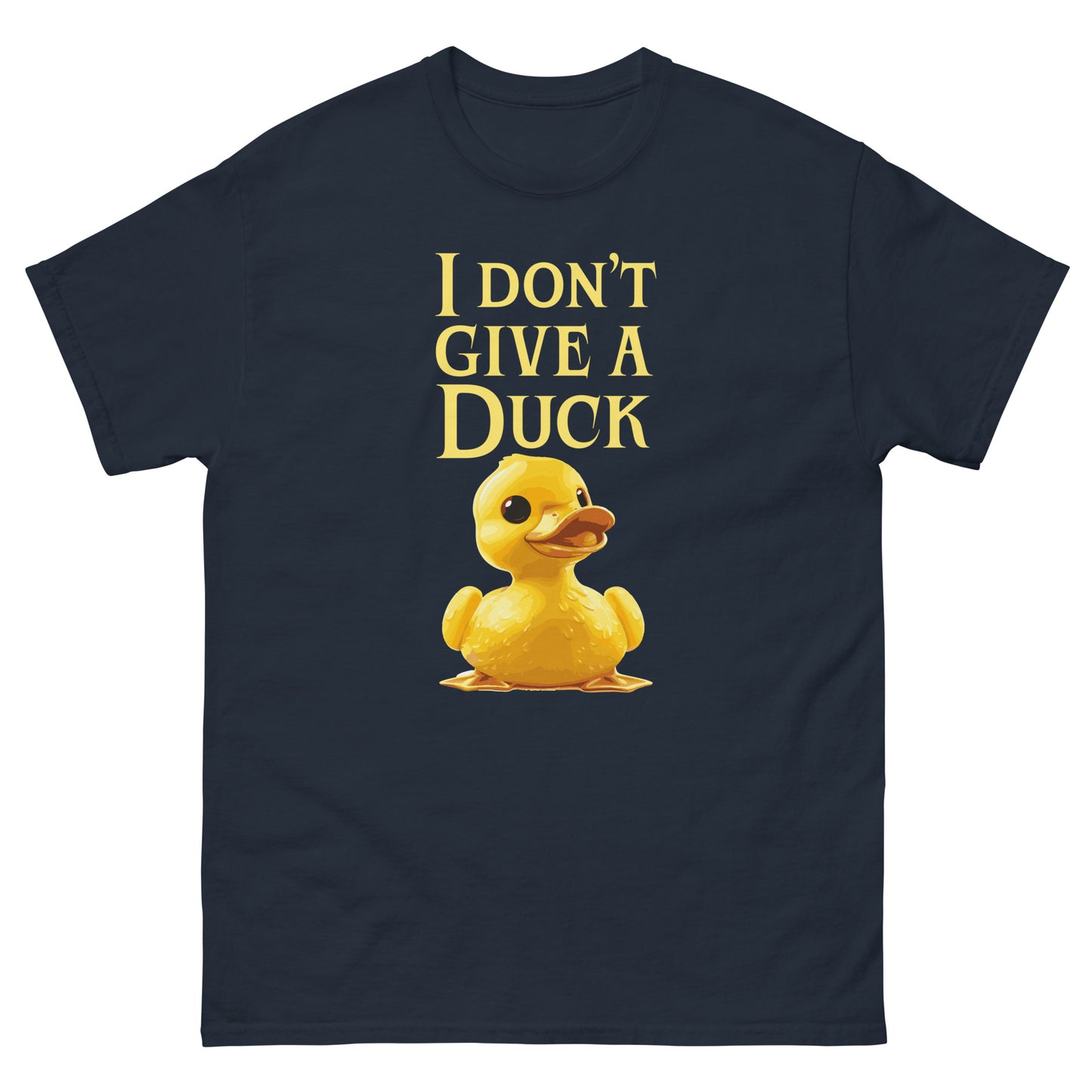 i don't give a duck Unisex classic tee