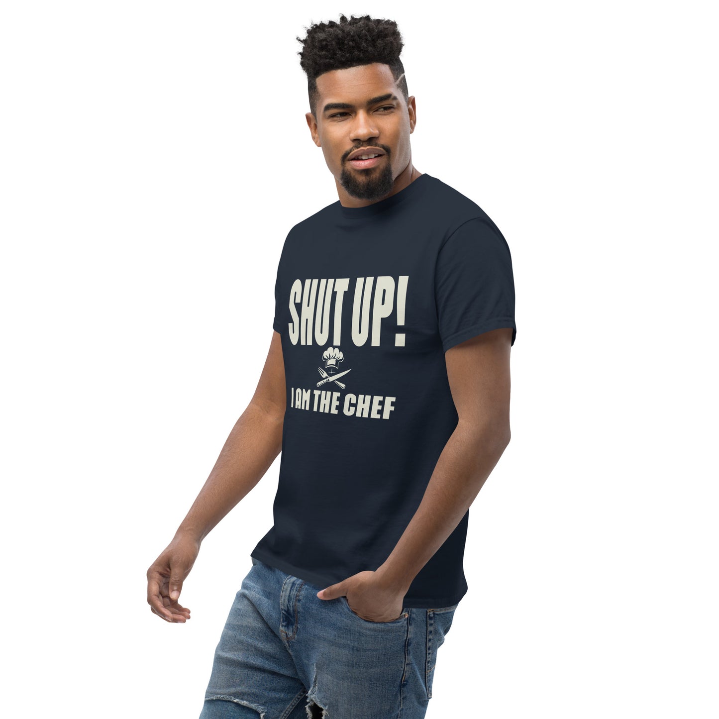 Shut up i'm the chef Unisex classic tee