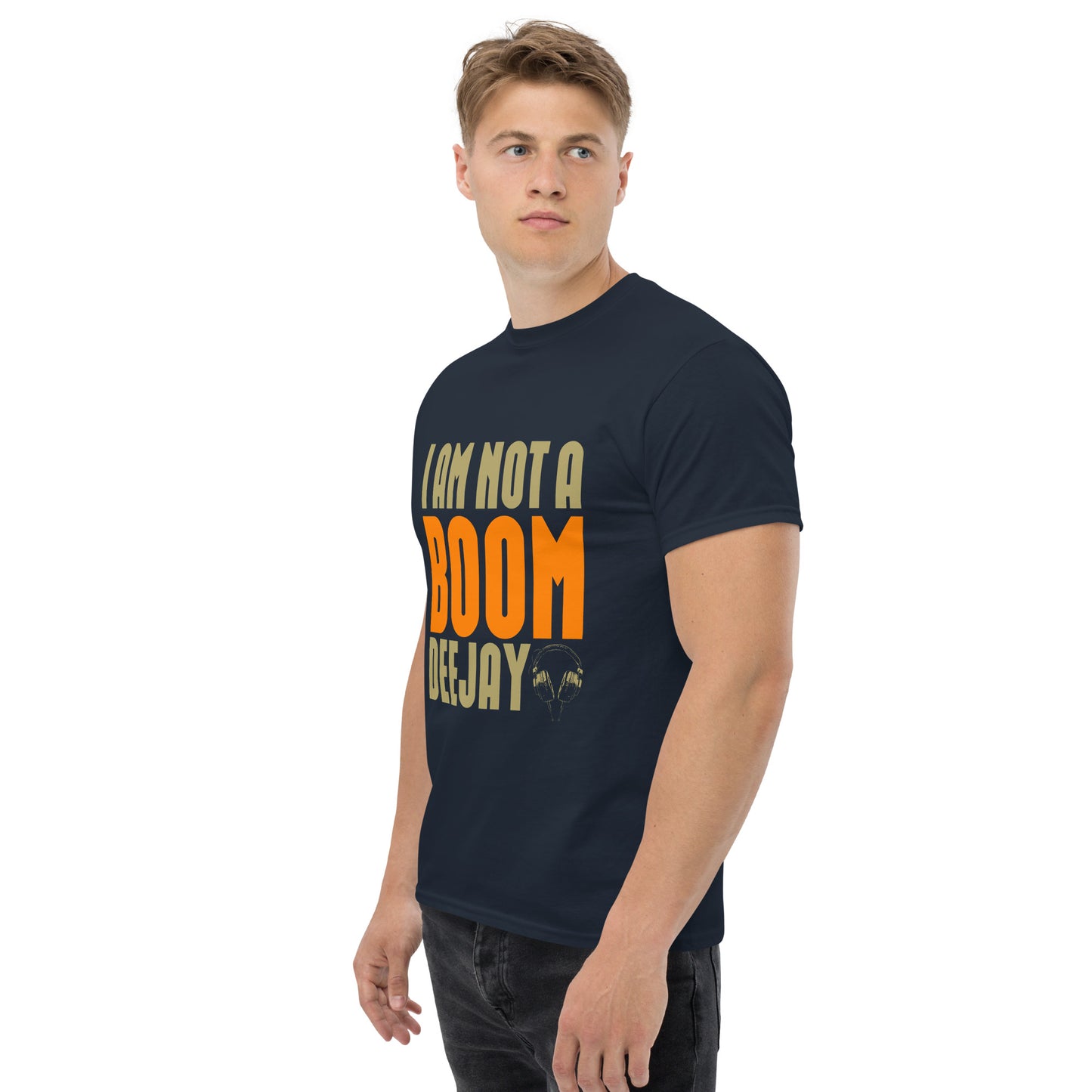 I am not a Boom dj Unisex classic tee