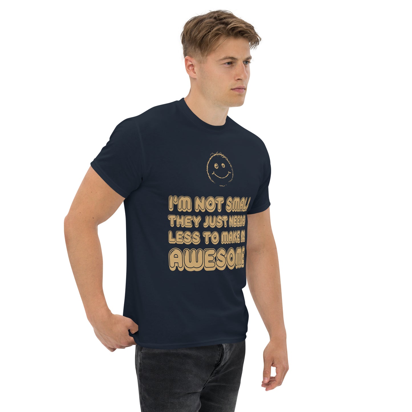 I'm not small i'm awsome Unisex classic tee