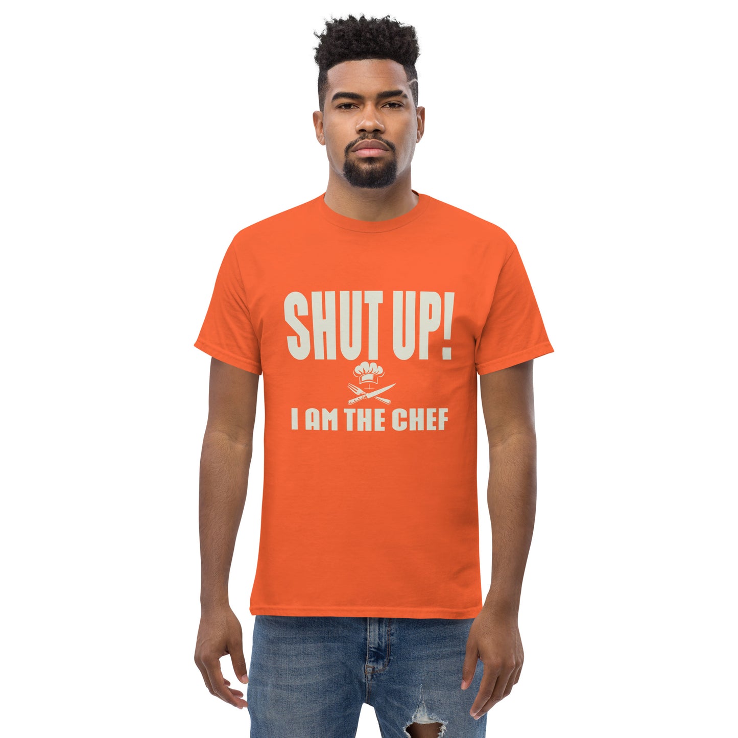 Shut up i'm the chef Unisex classic tee