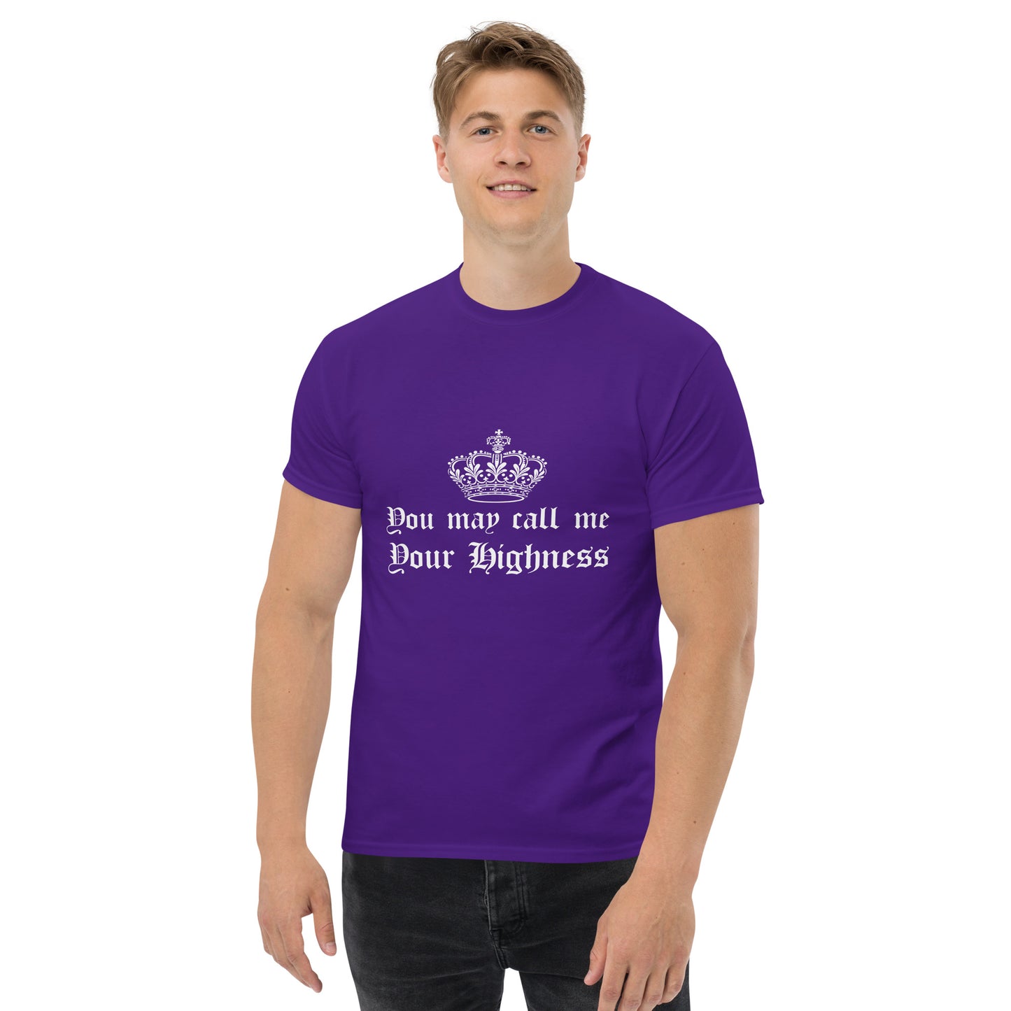 You can call me your highness Unisex classic tee