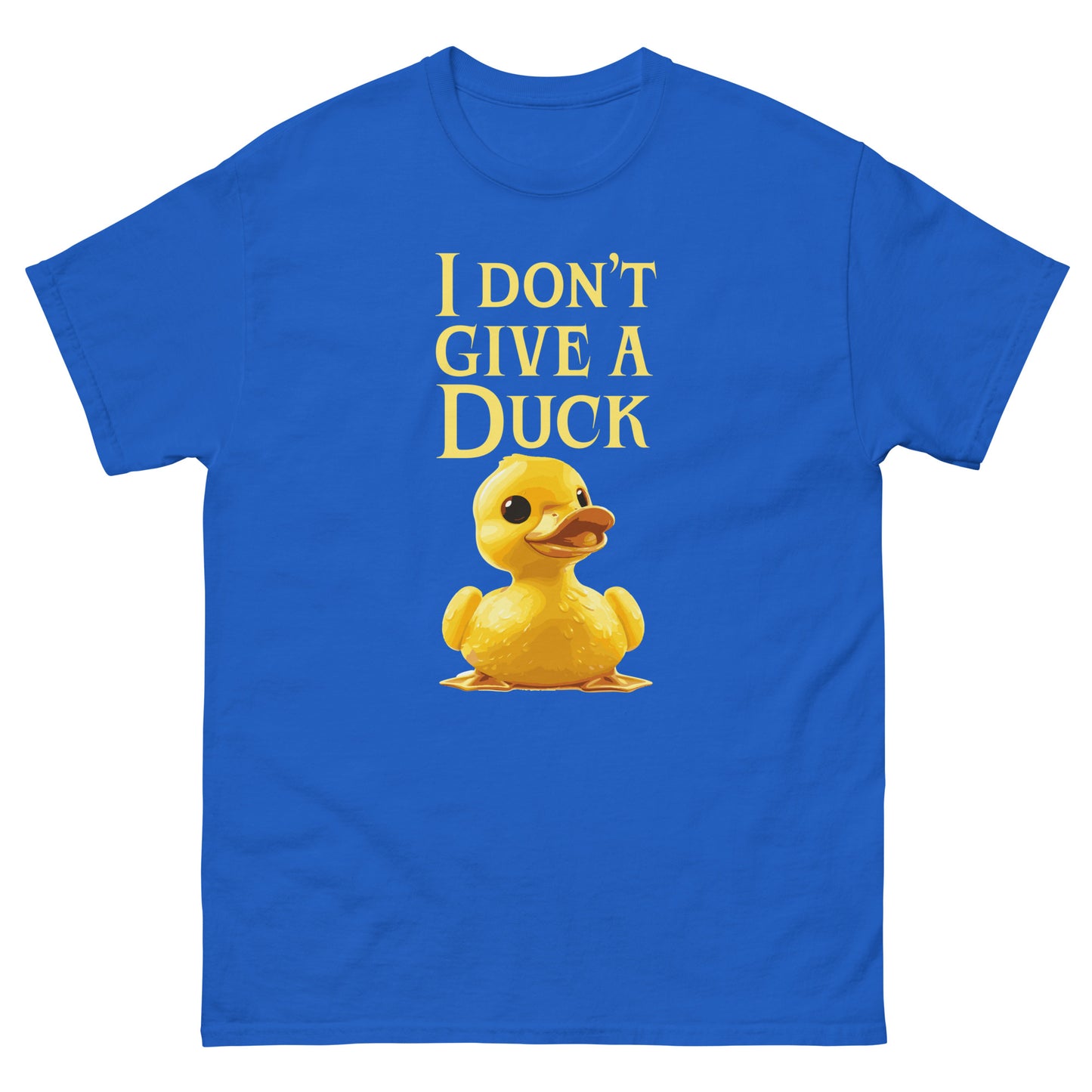 i don't give a duck Unisex classic tee