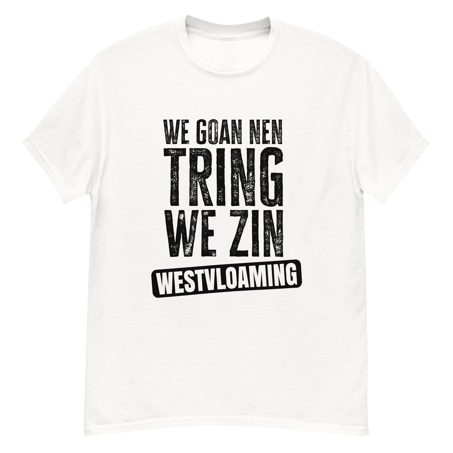 We goan e treing westvloaming Unisex classic tee