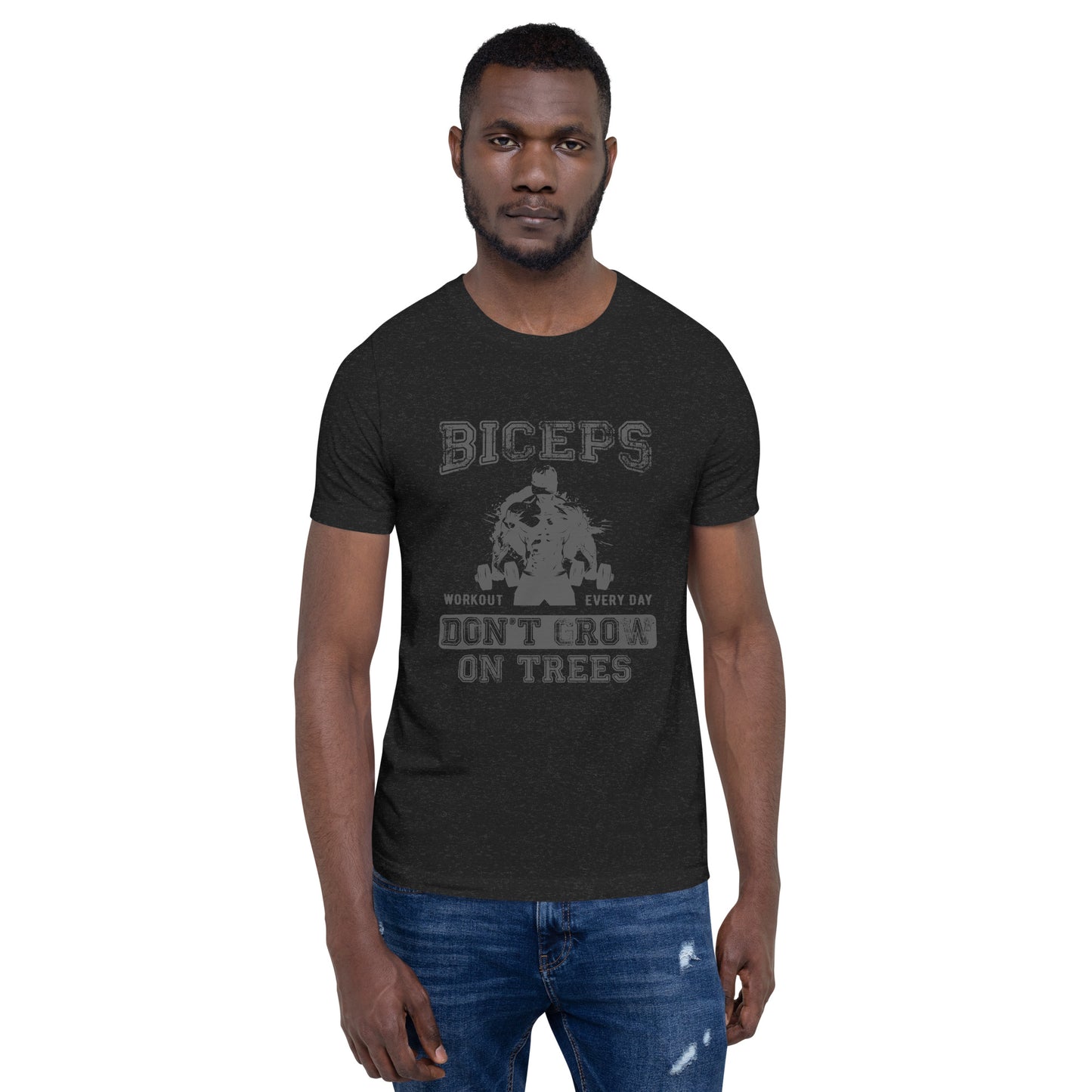 Biceps don't grow on trees Unisex t-shirt