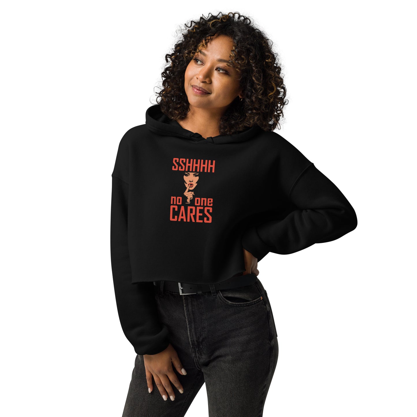 sshhhttt no one cares Crop Hoodie